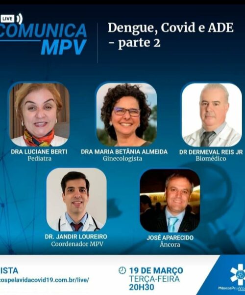 A 108ª Live Comunica MPV vai debater a Dengue, a Covid e a ADE, seus mecanismos de infecção, diferenciações e tratamentos – terça-feira (19) às 20h30 – PARTE II