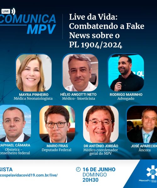 Chamado urgente do Médicos pela Vida para debater o PL1904/2024 – Combate a desinformação, às falácias e narrativas favoráveis ao aborto no Brasil – Live Especial domingo 16 de junho às 20h30