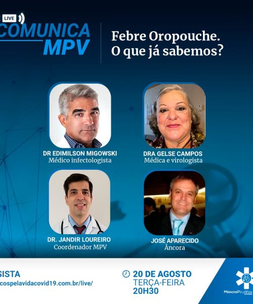 Mitos e verdades sobre a febre Oropouche com o Dr. Edimilson Migowiski e a Dra Gelse Campos – 125ª Live Comunica MPV – terça-feira (20) às 20h30