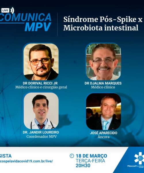 A 141ª Live Comunica MPV de Terça-feira (18) às 20h30, traz informações valiosas sobre a “Sindrome Pós-Spike x Microbiota Intestinal, com os Drs. Dorival Ricci Jr. e o Dr. Djalma Marques