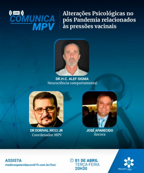 A 143ª Live Comunica MPV de hoje, terça-feira dia 1º de Abril de 2025 às 20h30, traz informações sobre “Alterações Psicológicas pós-pandemia relacionadas às pressões vacinais” – Drs. Dorival Ricci Jr. e H.C. Alef Sigma