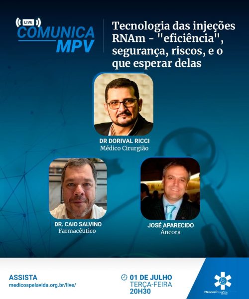 A 158ª Live Comunica MPV desta terça-feira (01/07) às 20h30, vai debater as Tecnologia das Injeções RNAm – Eficiência, segurança e riscos, o que esperar delas?