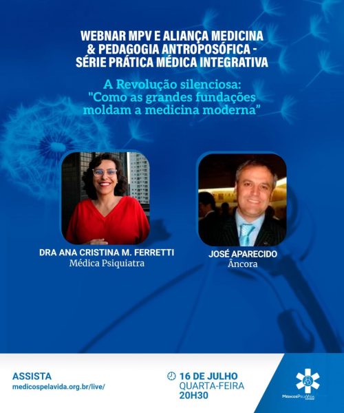 Webinar MPV e Aliança Medicina & Pedagogia Antroposófica: A influência das grandes fundações na medicina – Episódio 1. Quarta-feira (16) às 20h30