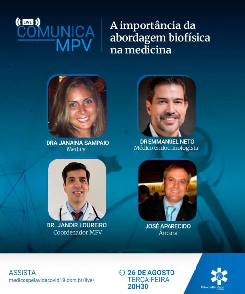 Live Comunica MPV de terça-feira (26/8) às 20h30 fala da Biofísica na Medicina, com a Dra. Janaina Sampaio, Dr. Emmanuel Neto e o Dr. Jandir Loureiro