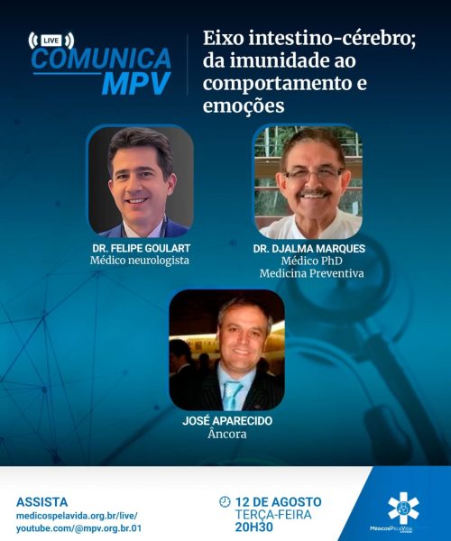 A 166ª Live Comunica MPV, de terça-feira (12/08) às 20h30, recebe o Dr. Erico Carvalho, neurologista. Tema: “Eixo Intestino-Cérebro; da imunidade ao comportamento e as emoções”