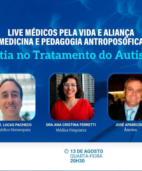 Live MPV e Aliança Antroposófica. Quarta-feira 13/08 às 20h30: “A Homeopatia no tratamento do Autismo e TDAH”, com o Dr. Lucas Pacheco