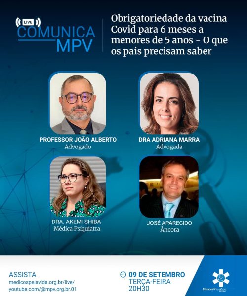 Live Comunica MPV de terça-feira (9/9) às 20h30. Famílias coagidas a “vacinar” bebês de 6 meses a 5 anos – Como se defender? Dra. Adriana Marra e Dr. João Alberto