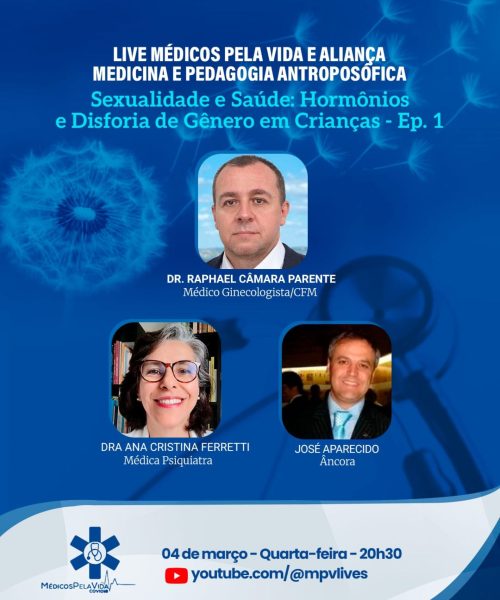 Live MPV e Aliança Antroposófica – quarta-feira (04/03) às 20h30 debate a Sexualidade e Saúde: Hormônios e Disforia de Gênero em crianças com o Dr.Raphael Câmara Parente e a Dra Ana Cristina M. Ferretti