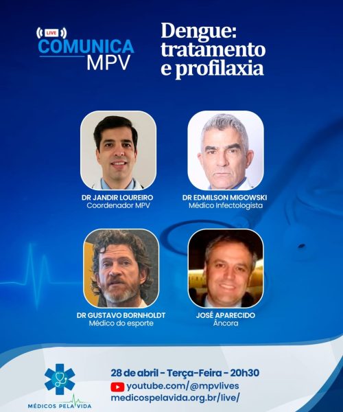 Live Comunica MPV de terça-feira (28/04) às 20h30 vai debater a Dengue no Brasil: Dr. Edmilson Migowski, Dr. Gustavo C. Burnholdt e Dr. Jandir Loureiro