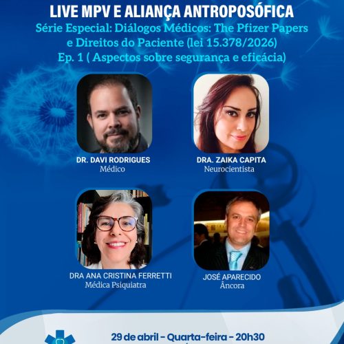 Live MPV e Aliança Antroposófica – Série Especial: Diálogos Médicos “The Pfizer Papers” e Estatuto dos Direitos do Paciente (Lei 15.378/2026) – Quarta-feira (29/04) às 20h30