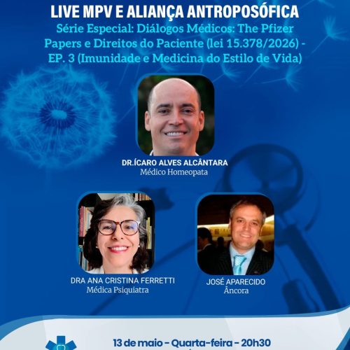 Live MPV e Aliança Antroposófica – quarta-feira (13/05) às 20h30, Diálogos Médicos “The Pfizer Papers” Estatuto dos direitos do Paciente (Lei 15.378/2026) Ep. 3 com Dr. Ícaro Alves Alcantara