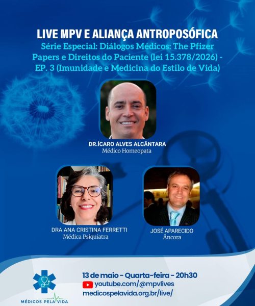 Live MPV e Aliança Antroposófica – quarta-feira (13/05) às 20h30, Diálogos Médicos “The Pfizer Papers” Estatuto dos direitos do Paciente (Lei 15.378/2026) Ep. 3 com Dr. Ícaro Alves Alcantara