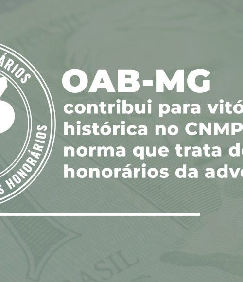 OAB-MG contribui para vitória histórica no CNMP em norma que trata dos honorários da advocacia 