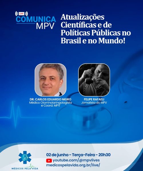 Live Comunica MPV desta terça-feira (02/06) as 20h30  analisa as últimas atualizações Científicas e de Políticas Públicas no Brasil e no Mundo com o Dr. Carlos Eduardo Nigro e o jornalista Filipe Rafaelli do MPV