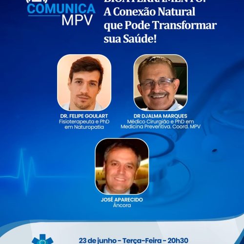Live Comunica MPV de terça-feira (23/03) 20h30 debate o BIOATERRAMENTO: A Conexão Natural que Pode Transformar sua Saúde – com o Dr. Felipe Goulart, e o Dr. Djalma Marques