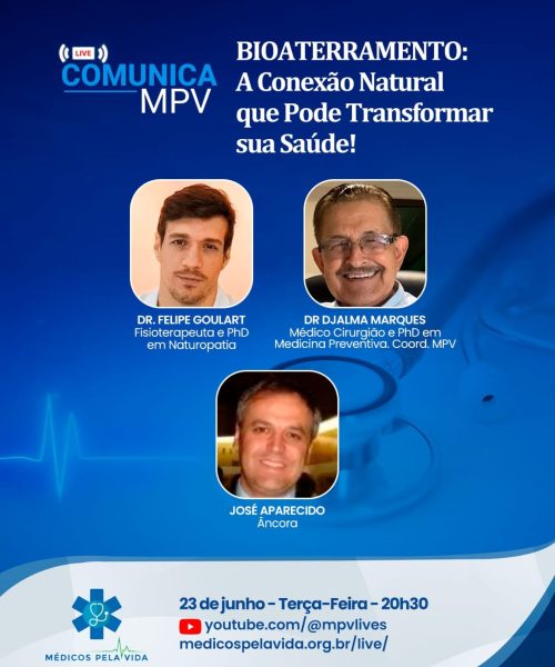 Live Comunica MPV de terça-feira (23/03) 20h30 debate o BIOATERRAMENTO: A Conexão Natural que Pode Transformar sua Saúde – com o Dr. Felipe Goulart, e o Dr. Djalma Marques