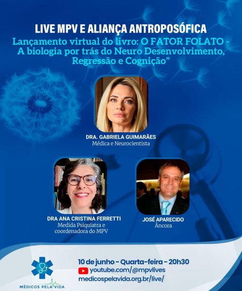 Live MPV e Aliança Antroposófica – Quarta-feira (10/06) às 20h30 – Lançamento Virtual do Livro O Fator Folato da Dra Gabriela Guimarães. Coordenação da Dra. Ana Cristina M. Ferretti