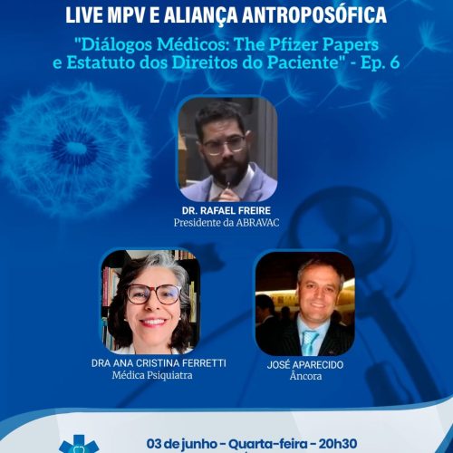 Live MPV e Aliança Antroposófica – quarta-feira (03/06) às 20h30 – “The Pfizer Papers” e Estatuto dos direitos do Paciente (Lei 15.378/2026). Dando voz às vítimas de eventos adversos causados por vacinas e medicamentos