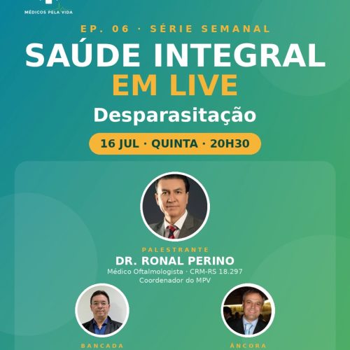 Série Especial do MPV – Saúde Integral em Lives – 6º ep – quinta-feira (16/07) às 20h30 “Desmistificando a Desparasitação: Ciência por trás dos protocolos e como restabelecer a vitalidade” com a Dr. Ronal Perino e o Dr. Antônio Jordão Neto
