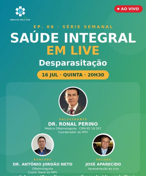 Série Especial do MPV – Saúde Integral em Lives – 6º ep – quinta-feira (16/07) às 20h30 “Desmistificando a Desparasitação: Ciência por trás dos protocolos e como restabelecer a vitalidade” com a Dr. Ronal Perino e o Dr. Antônio Jordão Neto