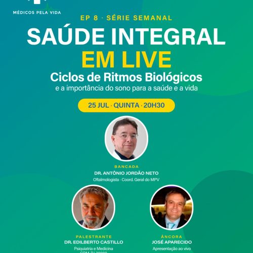 Série Especial do MPV – Saúde Integral em Lives – 8º episódio – quinta-feira (30/07) às 20h30 “Ciclos de Ritmos Biológicos e a importância do sono para a saúde e a vida? com o Dr. Edilberto Castillo, e o Dr. Antônio Jordão Neto