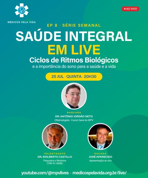 Série Especial do MPV – Saúde Integral em Lives – 8º episódio – quinta-feira (30/07) às 20h30 “Ciclos de Ritmos Biológicos e a importância do sono para a saúde e a vida? com o Dr. Edilberto Castillo, e o Dr. Antônio Jordão Neto