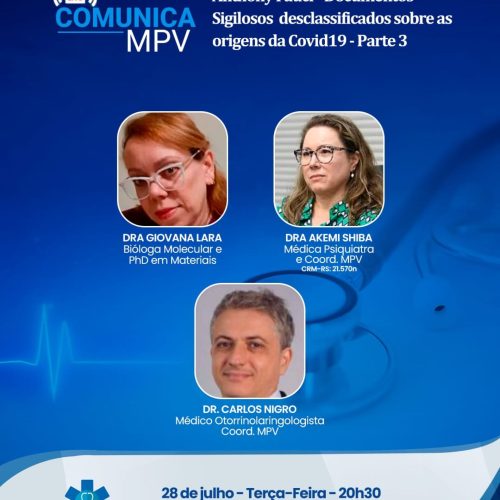 Live Comunica MPV de terça-feira (28/07) às 20h30 – Anthony Fauci – Documentos Secretos desclassificados sobre as origens da Covid-19 – ep. 3. com a Dra. Akemi Shiba, a Dra. Giovana Lara e o Dr. Carlos Eduardo Nigro