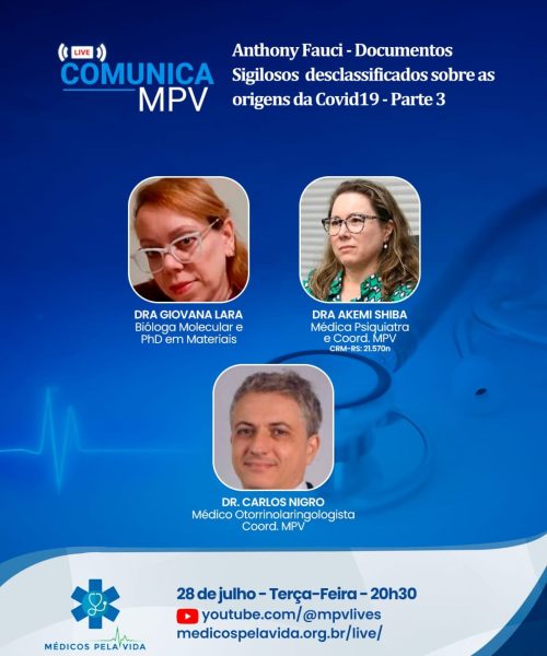 Live Comunica MPV de terça-feira (28/07) às 20h30 – Anthony Fauci – Documentos Secretos desclassificados sobre as origens da Covid-19 – ep. 3. com a Dra. Akemi Shiba, a Dra. Giovana Lara e o Dr. Carlos Eduardo Nigro