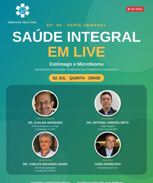 Série Especial Saúde Integral em Lives – 4º episódio – quinta-feira (02/07) às 20h30 “Estomago e Microbiota: da Disbiose a Modulação Terapêutica com Probióticos e Posbióticos. Dr. Djalma Marques, Dr. Antônio Jordão e o Dr. Carlos Nigro