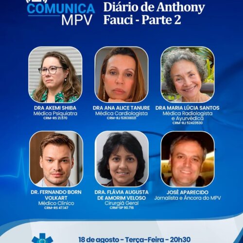 Lives Comunica MPV debate “O Diário de Anthony Fauci”, (PARTE 2) com a Dra. Akemi Shiba, a Dra. Ana Alice Tanure, a Dra. Maria Lúcia Santos, a Dra Flávia Augusta Veloso e o Dr. Fernando Volkart.
