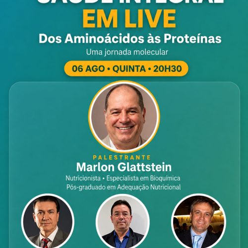 Série Especial do MPV – Saúde Integral em Lives – 9º episódio – quinta-feira (06/08) às 20h30 “Dos Aminoácidos às Proteinas, uma jornada molecular? O que a Ciência tem a Dizer? Com o Nutricionista Marlon Glattstein, o Dr. Ronal Perino e o Dr. Antônio Jordão Neto