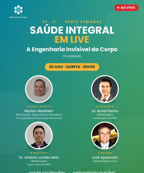 Série Especial do MPV – Saúde Integral em Lives – 11º episódio – quinta-feira (20/08) às 20h30.  “A Engenharia Invisível do Corpo: Os Minerais” –  Com o Dr. Nutricionista Marlon Glattstein, o Dr. Ronal Perino e o Dr. Antônio Jordão Neto