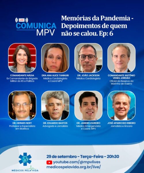 Live Comunica MPV – Série: “Memórias da Pandemia – Depoimentos de quem não se calou, (PARTE 6) – Terça-feira (29/09) às 20h30. Dra. Ana Alice Tannuri, Comandante Nádia, Dr. Hermes Nery, Dr. João Jackson, Dr. Jandir Loureiro, Comandante Veneu Jordão, e Dr. Eduardo Bastos