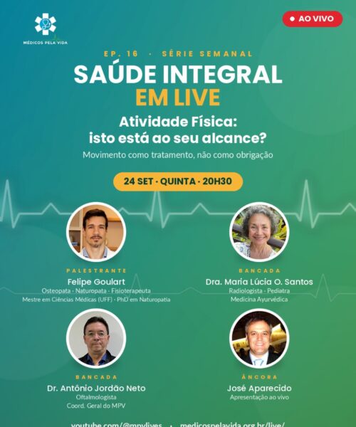 Saúde Integral em Live Ep.16 – Quinta-feira (24/09) às 20h30. “Atividade Física: Isto está ao seu Alcance? Movimento como tratamento, não como obrigação.” Com o Fisioterapeuta Dr. Felipe Goulart, a Dra. Maria Lúcia Santos e o Dr. Antônio Jordão Neto