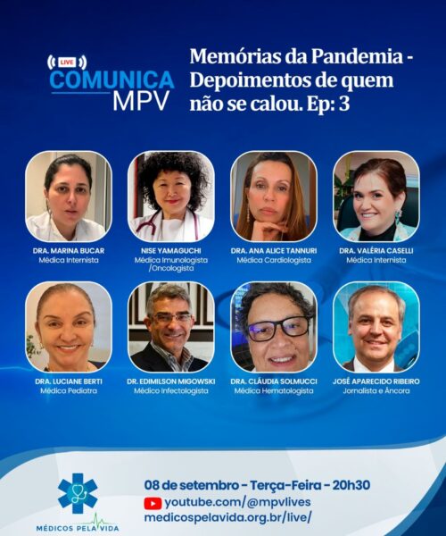 Live Comunica MPV – Memórias da Pandemia: Depoimentos de quem não se calou, (PARTE 3) – Terça-feira (08/09) às 20h30 com a Dra. Marina Bucar, Dra. Nise Yamaguchi, Dra Ana Alice Tannuri, Dra. Cláudia Solmucci, Dra. Valéria Caselli, Dra. Luciane Berti, Dr. Edimilson Migowski