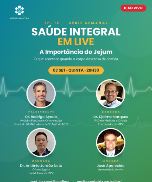 Saúde Integral em Lives – 13º episódio – quinta-feira (03/09) às 20h30 “A importância do jejum”. Com o Dr. Rodrigo Ayoub, o Dr. Djalma Marques e o Dr. Antônio Jordão Neto