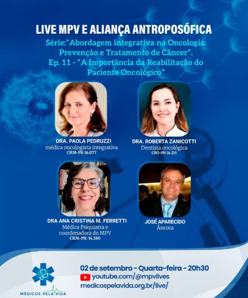 Live MPV e Aliança Antroposófica: “Abordagem integrativa na Oncologia: Prevenção e Tratamento de Câncer – Ep. 11″. Quarta-feira (02/09), às 20h30. Dra. Paola Pedruzzi, a Dra. Roberta Zanicotti e a Dra. Ana Cristina M. Ferretti