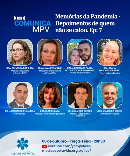 Live Comunica MPV – Série Memórias da Pandemia. “Depoimentos de quem não se calou, (Ep.7) com a Dra. Ana Alice Tannuri, Dra. Akemi Shiba, Dr. Alexandre Barros, Dra. Clarisse Sabá, Dr. Luiz Ricardo de Almeida, Sra. Ozana Malamud e o Casal Douglas e Paola, de Arroyo Grande