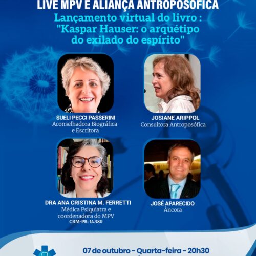 Live MPV e Aliança Antroposófica – Quarta-feira (07/10) ás 20h30 – Lançamento virtual do livro. Kaspar Hauser: O Arquétipo do Exilado do Espírito. Sueli Pecci Passerini, Josiana Arippol e a Dra. Ana Cristina M. Ferrettti