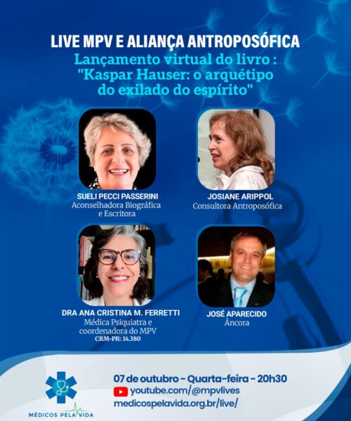 Live MPV e Aliança Antroposófica – Quarta-feira (07/10) ás 20h30 – Lançamento virtual do livro. Kaspar Hauser: O Arquétipo do Exilado do Espírito. Sueli Pecci Passerini, Josiana Arippol e a Dra. Ana Cristina M. Ferrettti