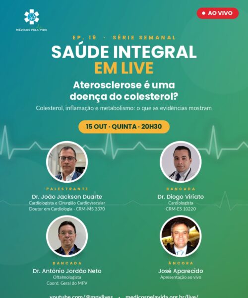Live Saúde Integral em Lives – Quinta-feira (15/10) às 20h30 – Ep.19. Aterosclerose é uma doença do colesterol? Colesterol, inflamação e metabolismo: O que as evidencias mostram. Dr. João Jakson Duarte, Dr. Digo Viriato e o Dr. Antônio Jordão Neto