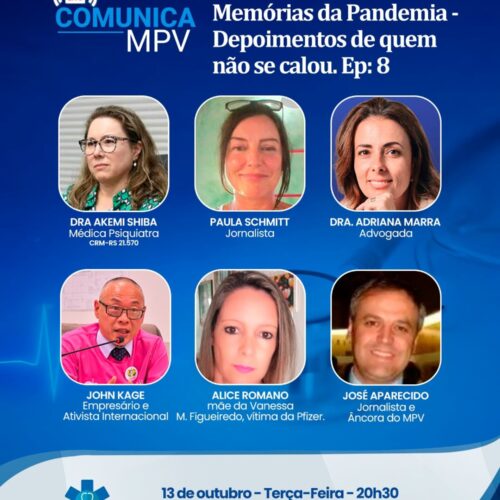 Live Comunica MPV – série: Memórias da Pandemia – Depoimentos de quem não se calou, (PARTE 8) – Terça-feira, (13/10) às 20h30, com a Dra. Akemi Shiba, Dra. Adriana Marra, Paula Schmitt, Alice Romano e John Kage
