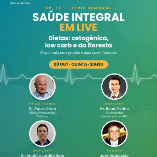 Série Especial do MPV – Saúde Integral em Lives – 18º episódio (08/10) às 20h30. “Dietas: cetogênica, low card e da floresta. O que cada uma propõe e para quem funciona”. Aula com o Dr. Paulo Olzon, com mediação do Dr. Dorival Ricci e do Dr. Antônio Jordão Neto