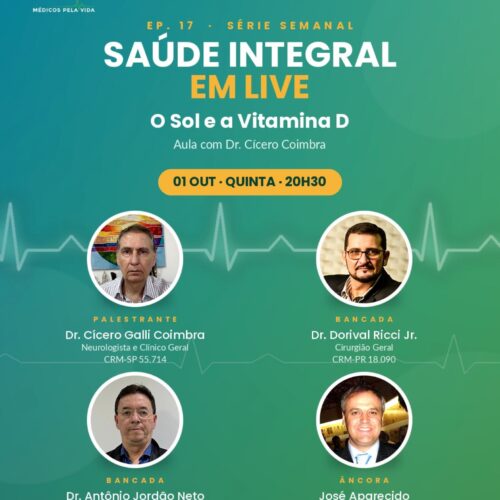 Série Especial do MPV – Saúde Integral em Lives – 17º episódio – Quinta-feira (01/10) às 20h30. “O Sol e a Vitamina D – Aula com o Dr. Cícero Galli Coimbra” com mediação do Dr. Dorival Ricci e do Dr. Antônio Jordão Neto