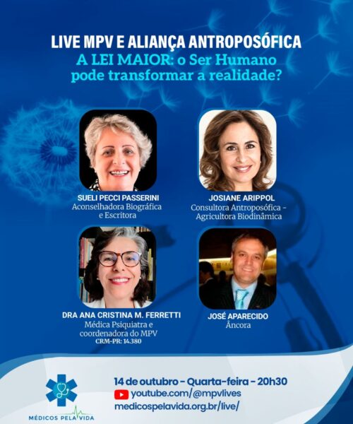 Live MPV e Aliança Antroposófica – Quarta-feira (14/10) às 20h30. A Lei Maior: O Ser Humano pode transformar a realidade? Participação: Josiana Arippol, Sueli Pecci Passerini e a Dra. Ana Cristina M. Ferretti.